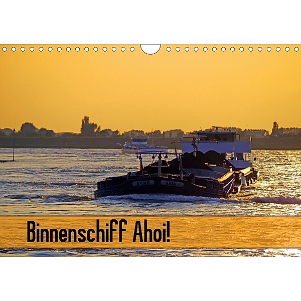 Binnenschiff Ahoi! (Wandkalender 2021 DIN A4 quer), Bernd Ellerbrock