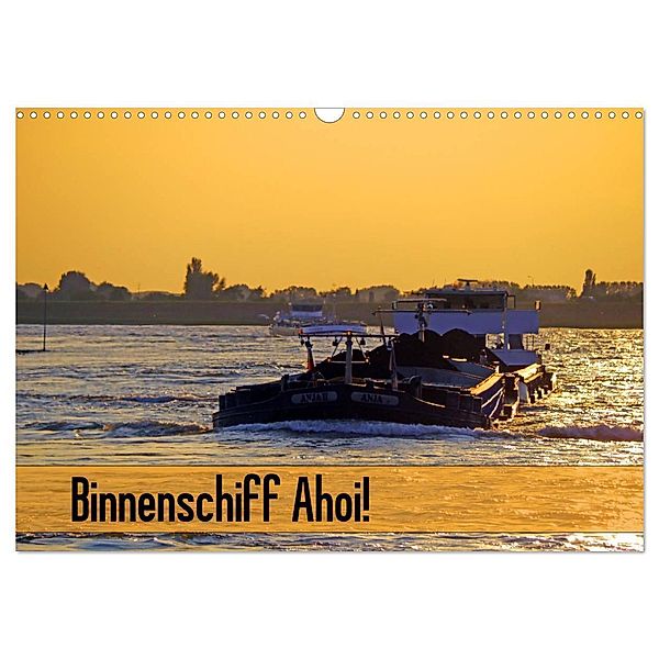 Binnenschiff Ahoi! (Wandkalender 2024 DIN A3 quer), CALVENDO Monatskalender, Bernd Ellerbrock