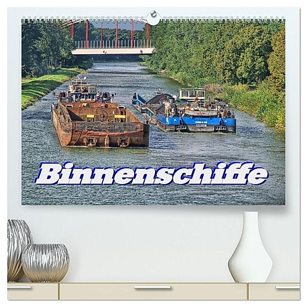 Binnenschiffe (hochwertiger Premium Wandkalender 2024 DIN A2 quer), Kunstdruck in Hochglanz, Peter Morgenroth