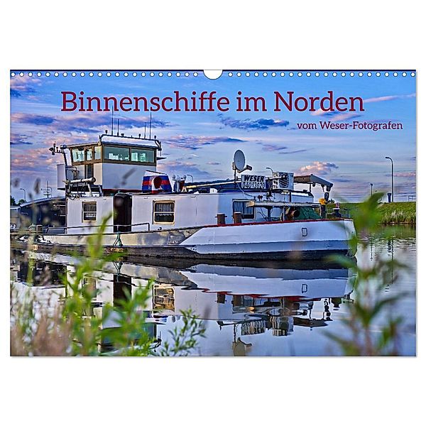 Binnenschiffe im Norden (Wandkalender 2025 DIN A3 quer), CALVENDO Monatskalender, Calvendo, Weser-Fotograf