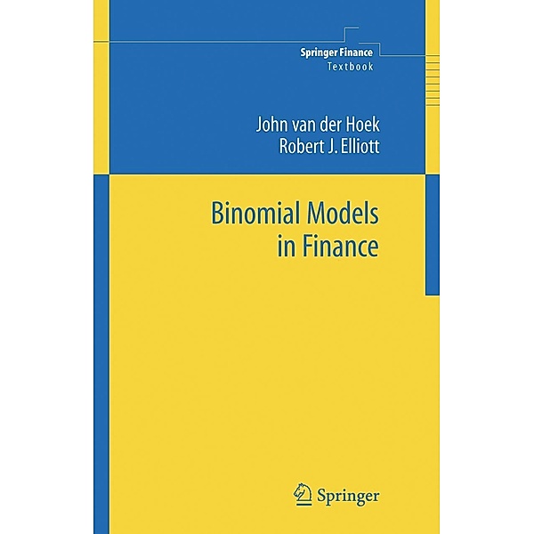 Binomial Models in Finance, John van der Hoek, Robert J. Elliott