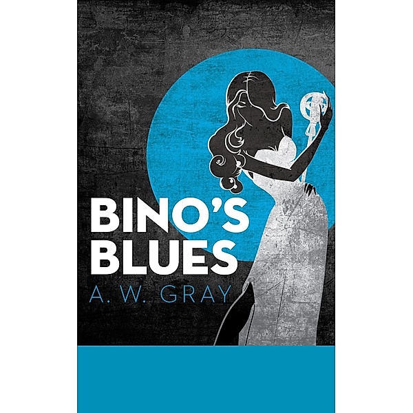 Bino's Blues, A. W. Gray