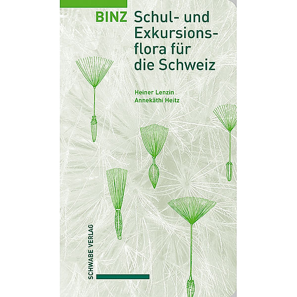 Binz - Schul- und Exkursionsflora für die Schweiz, Heiner Lenzin, Annekäthi Heitz-Weniger