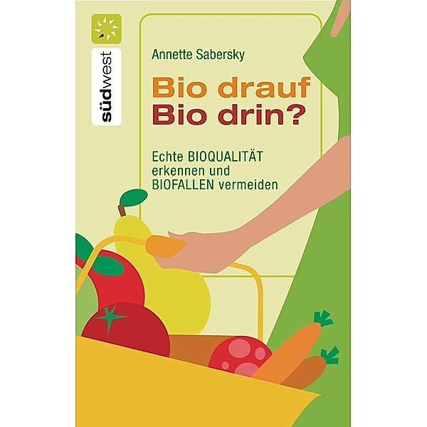 Bio drauf - Bio drin?, Annette Sabersky
