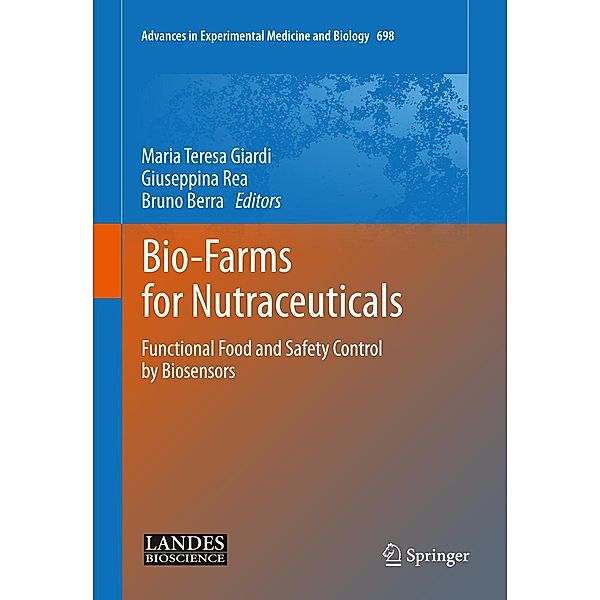 Bio-Farms for Nutraceuticals / Advances in Experimental Medicine and Biology Bd.698, Giuseppina Rea, Bruno Berra