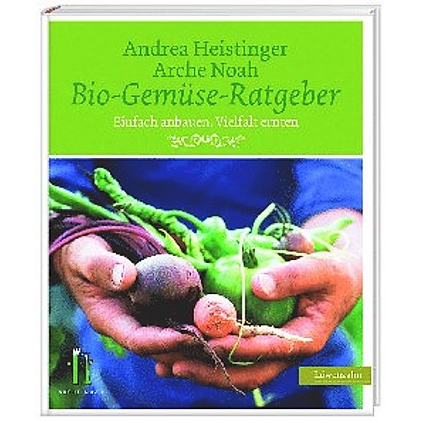 Bio-Gemüse-Ratgeber, Andrea Heistinger, Verein ARCHE NOAH