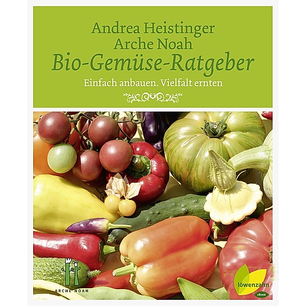 Bio-Gemüse-Ratgeber, Andrea Heistinger, Verein Arche Noah