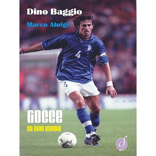 Bio: Gocce su Dino Baggio, Dino Baggio e Marco Aluigi