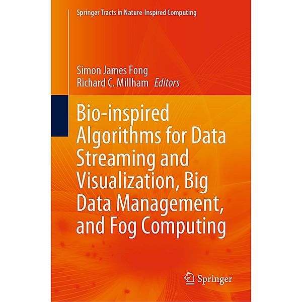 Bio-inspired Algorithms for Data Streaming and Visualization, Big Data Management, and Fog Computing