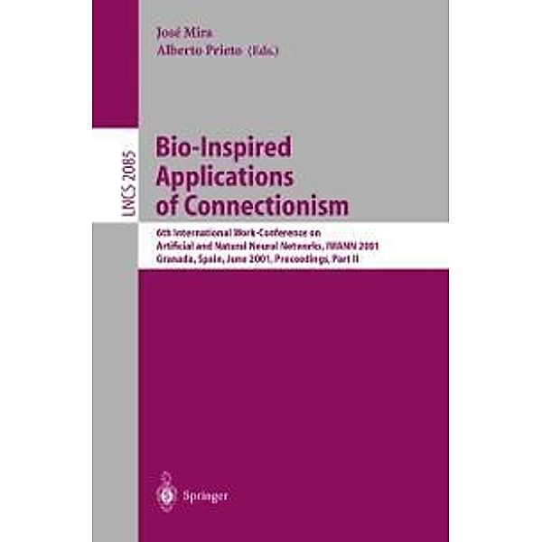 Bio-Inspired Applications of Connectionism / Lecture Notes in Computer Science Bd.2085