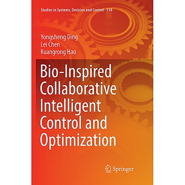 Bio-Inspired Collaborative Intelligent Control and Optimization, Yongsheng Ding, Lei Chen, Kuangrong Hao