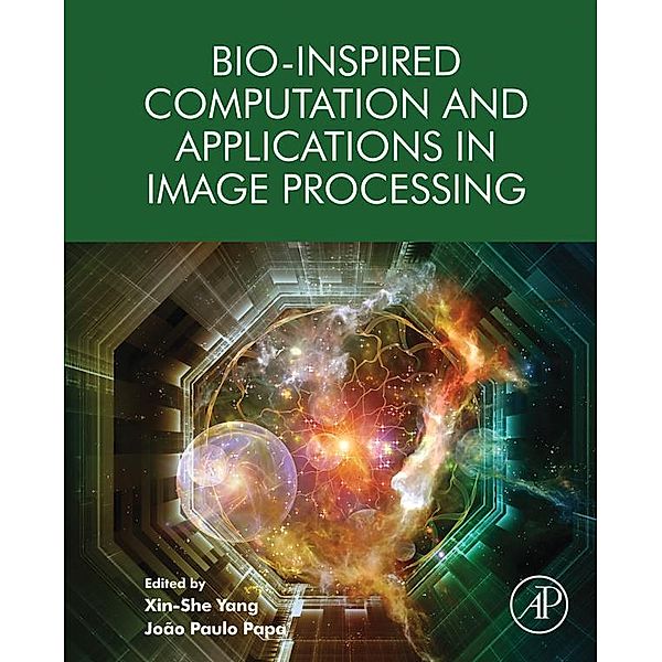 Bio-Inspired Computation and Applications in Image Processing, Xin-She Yang, João Paulo Papa