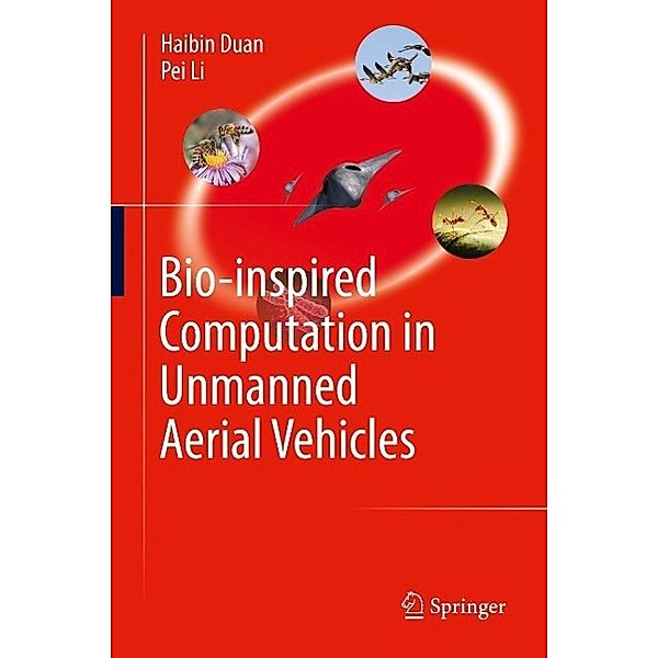 Bio-inspired Computation in Unmanned Aerial Vehicles, Haibin Duan, Pei Li