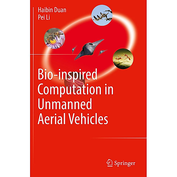 Bio-inspired Computation in Unmanned Aerial Vehicles, Haibin Duan, Pei Li