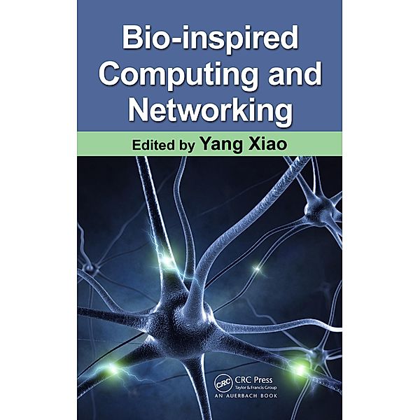 Bio-Inspired Computing and Networking, Yang Xiao