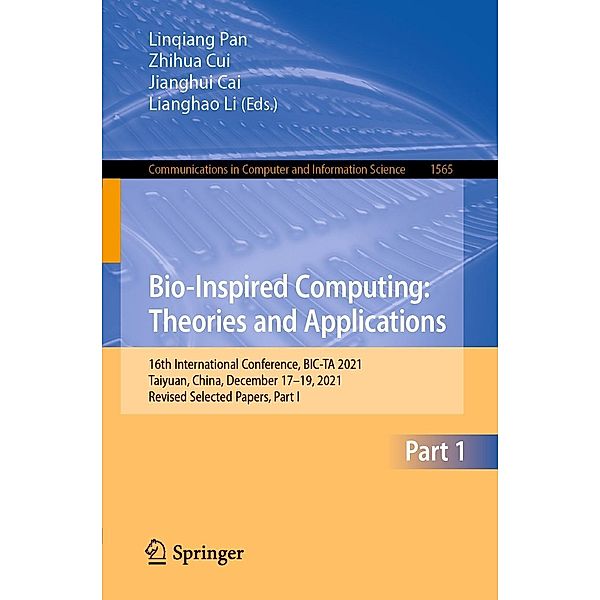 Bio-Inspired Computing: Theories and Applications / Communications in Computer and Information Science Bd.1565