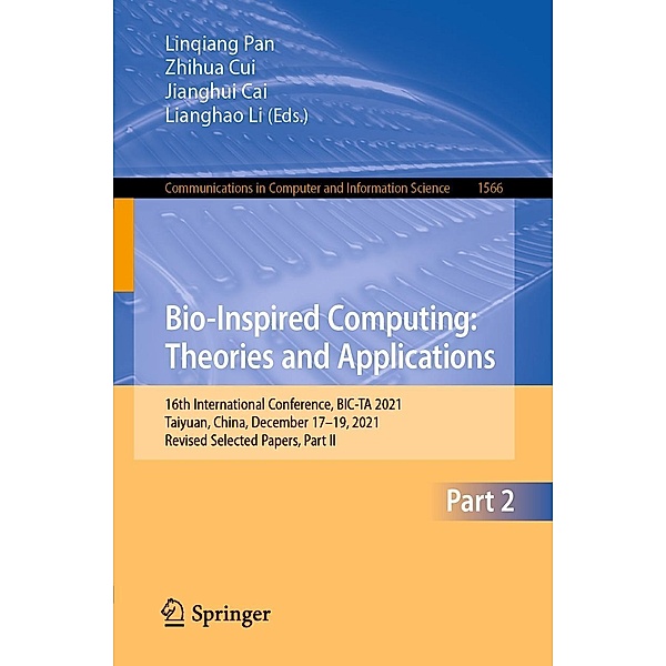 Bio-Inspired Computing: Theories and Applications / Communications in Computer and Information Science Bd.1566
