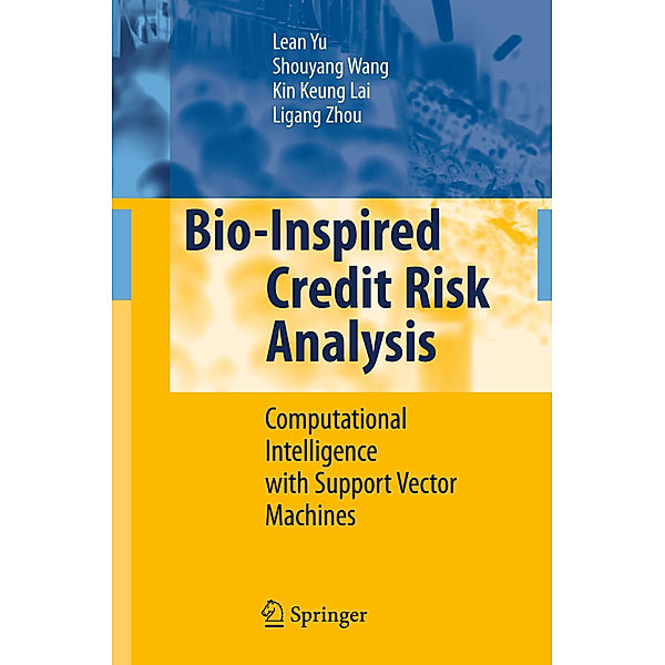 Bio-Inspired Credit Risk Analysis, Lean Yu, Shou-Yang Wang, Kin Keung Lai, Ligang Zhou