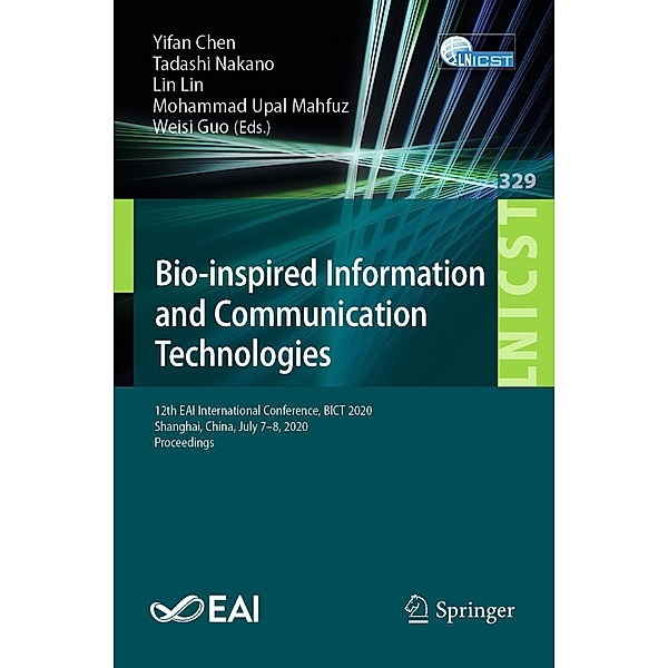 Bio-inspired Information and Communication Technologies / Lecture Notes of the Institute for Computer Sciences, Social Informatics and Telecommunications Engineering Bd.329