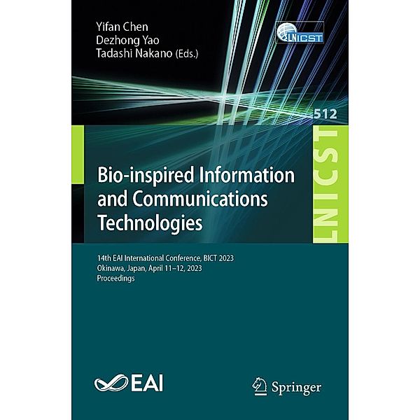Bio-inspired Information and Communications Technologies / Lecture Notes of the Institute for Computer Sciences, Social Informatics and Telecommunications Engineering Bd.512