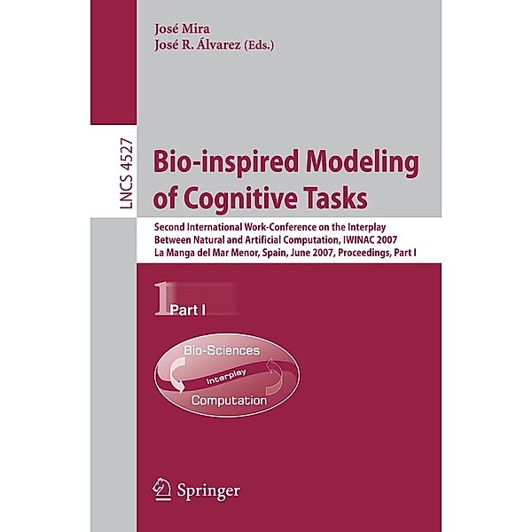 Bio-inspired Modeling of Cognitive Tasks / Lecture Notes in Computer Science Bd.4527