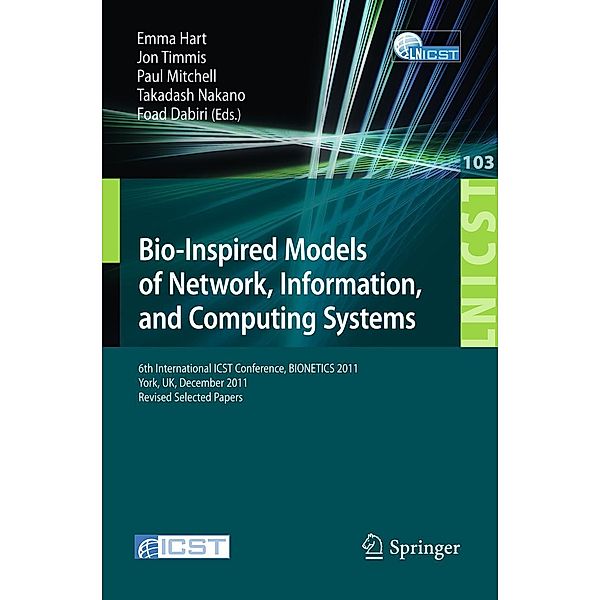 Bio-Inspired Models of Network, Information, and Computing Systems / Lecture Notes of the Institute for Computer Sciences, Social Informatics and Telecommunications Engineering Bd.103