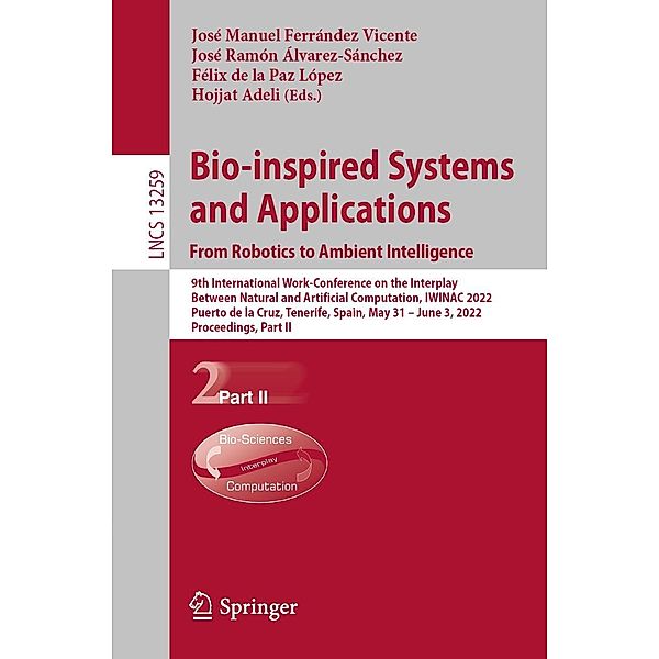 Bio-inspired Systems and Applications: from Robotics to Ambient Intelligence / Lecture Notes in Computer Science Bd.13259