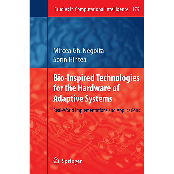 Bio-Inspired Technologies for the Hardware of Adaptive Systems, Mircea Gh. Negoita, Sorin Hintea