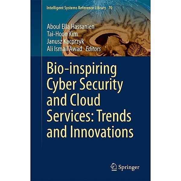 Bio-inspiring Cyber Security and Cloud Services: Trends and Innovations / Intelligent Systems Reference Library Bd.70