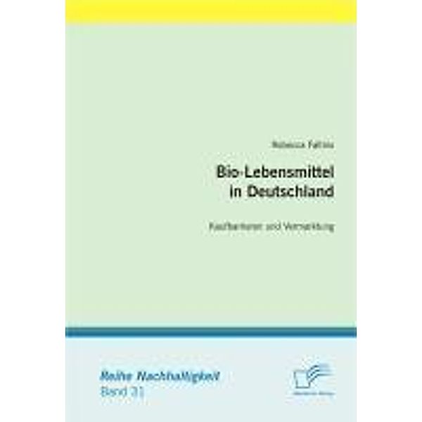 Bio-Lebensmittel in Deutschland: Kaufbarrieren und Vermarktung / Nachhaltigkeit, Rebecca Faltins