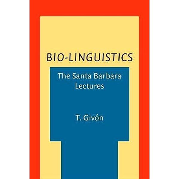 Bio-Linguistics, T. Givon