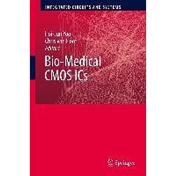 Bio-Medical CMOS ICs / Integrated Circuits and Systems, Hoi-Jun Yoo, Chris Hoof
