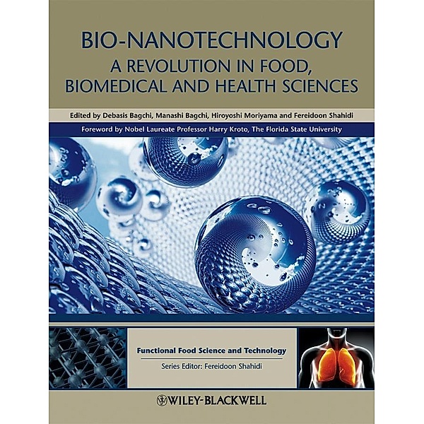 Bio-Nanotechnology / Food Science and Technology, Manashi Bagchi, Hiroyoshi Moriyama, Fereidoon Shahidi