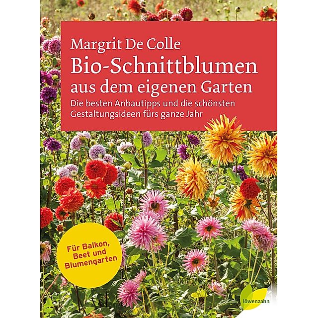 Bio-Schnittblumen aus dem eigenen Garten Buch versandkostenfrei bestellen