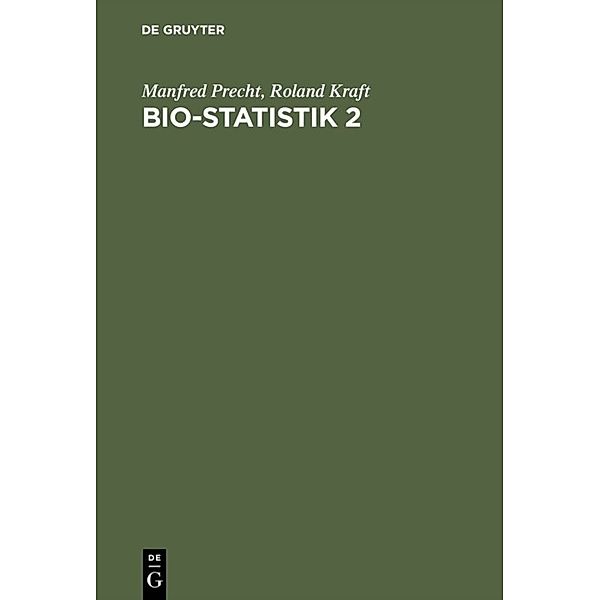 Bio-Statistik.Bd.2, Manfred Precht, Roland Kraft