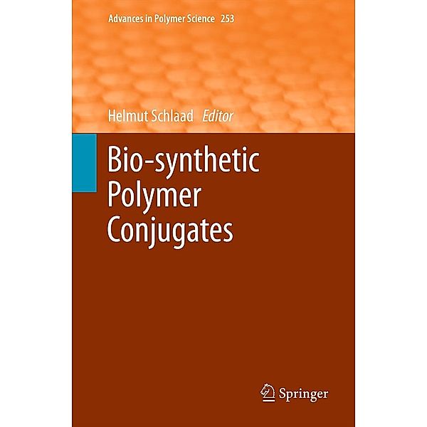 Bio-synthetic Polymer Conjugates / Advances in Polymer Science Bd.253