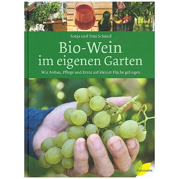 Bio-Wein im eigenen Garten, Sonja Schmid, Toni Schmid