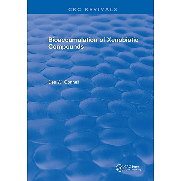 Bioaccumulation of Xenobiotic Compounds, Des W. Connell
