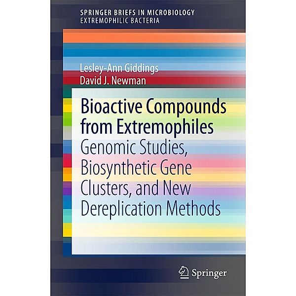 Bioactive Compounds from Extremophiles / SpringerBriefs in Microbiology, Lesley-Ann Giddings, David J. Newman