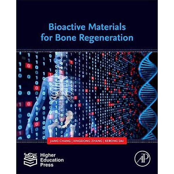 Bioactive Materials for Bone Regeneration, Jiang Chang, Xingdong Zhang, Kerong Dai