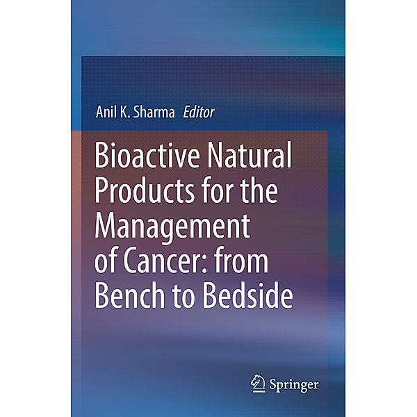 Bioactive Natural Products for the Management of Cancer: from Bench to Bedside