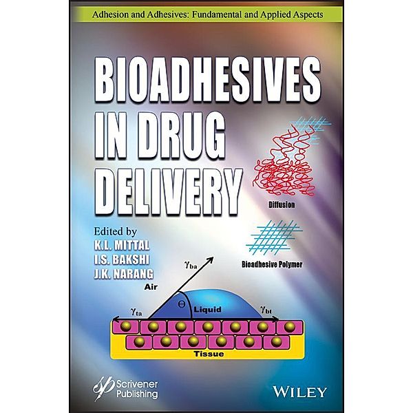 Bioadhesives in Drug Delivery / Adhesion and Adhesives - Fundamental and Applied Aspects