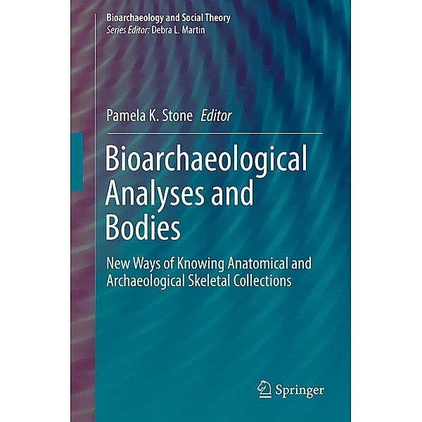 Bioarchaeological Analyses and Bodies / Bioarchaeology and Social Theory