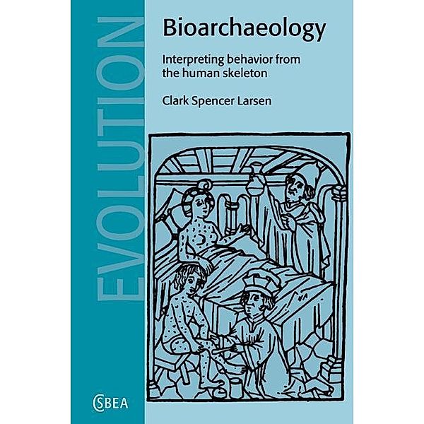 Bioarchaeology / Cambridge Studies in Biological and Evolutionary Anthropology, Clark Spencer Larsen