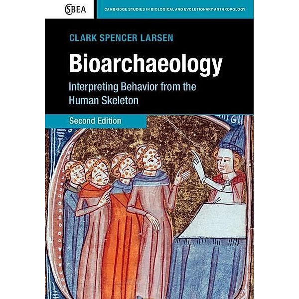 Bioarchaeology / Cambridge Studies in Biological and Evolutionary Anthropology, Clark Spencer Larsen