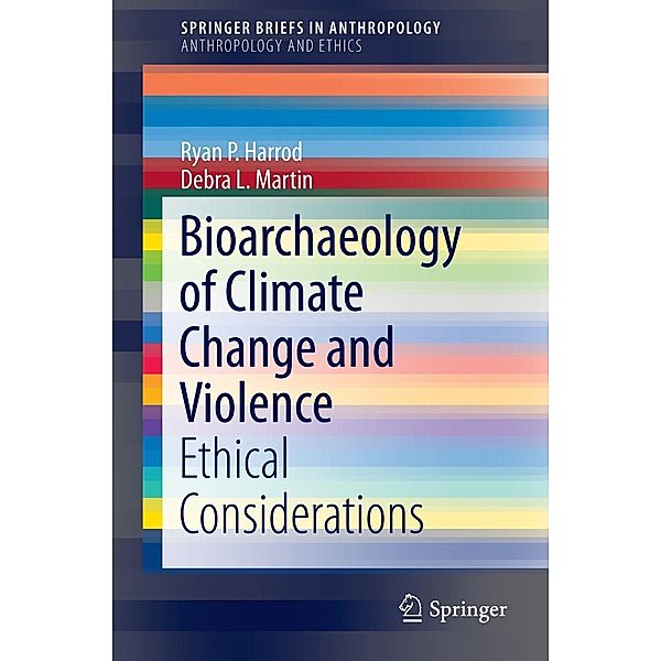 Bioarchaeology of Climate Change and Violence / SpringerBriefs in Anthropology, Ryan P. Harrod, Debra L. Martin