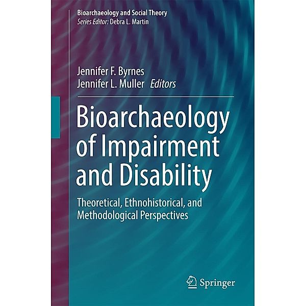 Bioarchaeology of Impairment and Disability / Bioarchaeology and Social Theory