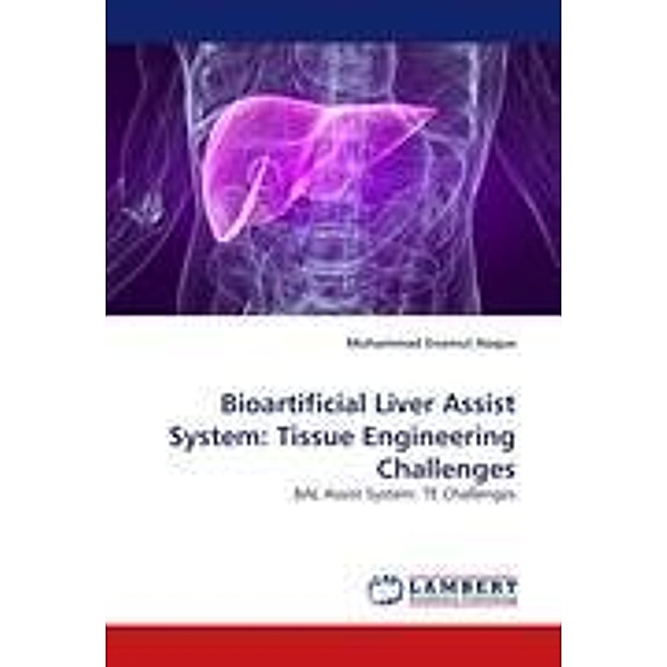 Bioartificial Liver Assist System: Tissue Engineering Challenges, Muhammad Enamul Hoque