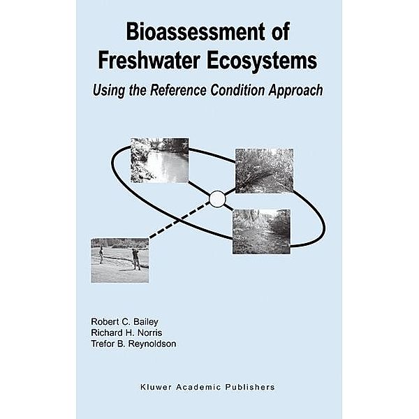 Bioassessment of Freshwater Ecosystems, Robert C. Bailey, Richard H. Norris, Trefor B. Reynoldson