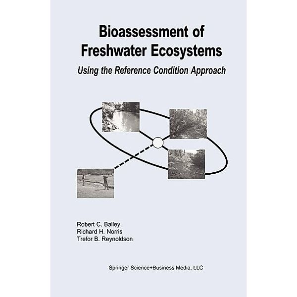 Bioassessment of Freshwater Ecosystems, Robert C. Bailey, Richard H. Norris, Trefor B. Reynoldson